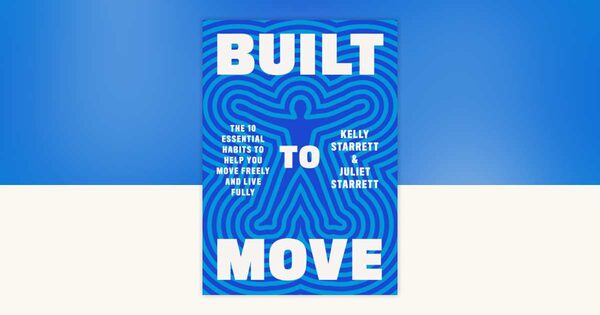 Book cover: Built to Move Review: The 10 Mobility Habits That Make Exercise Finally Stick