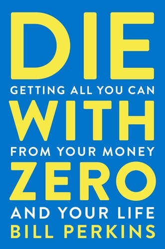 Die With Zero Review (2026): The Money Rule That Prioritizes Life Experiences