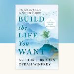 Build the Life You Want by Arthur C. Brooks and Oprah Winfrey book cover