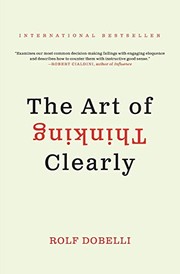 The Art of Thinking Clearly by Rolf Dobelli book cover