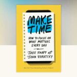 Make Time by Jake Knapp and John Zeratsky book cover