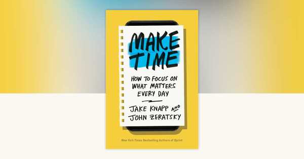 Make Time by Jake Knapp and John Zeratsky book cover