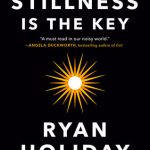 Stillness Is the Key by Ryan Holiday book cover