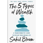 The 5 Types of Wealth by Sahil Bloom book cover