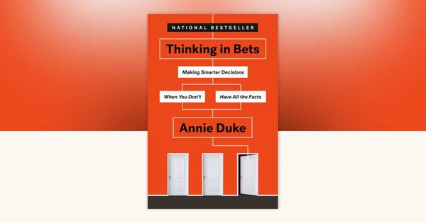 Thinking in Bets book cover by Annie Duke