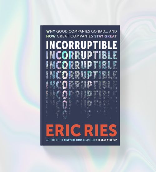 Book cover for Incorruptible by Eric Ries