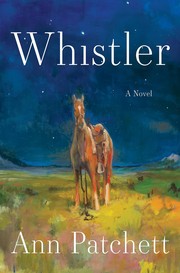 Whistler Review (2026): Ann Patchett’s Quiet Family Drama Is a Smart Book-Club Pick